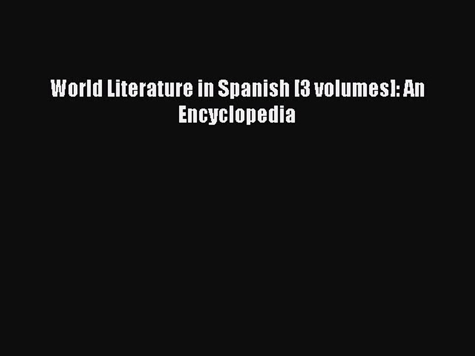 Read World Literature in Spanish [3 volumes]: An Encyclopedia PDF Free