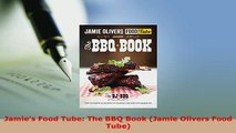 Download  Jamies Food Tube The BBQ Book Jamie Olivers Food Tube Download Full Ebook