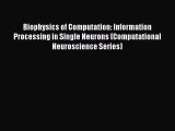 [Read Book] Biophysics of Computation: Information Processing in Single Neurons (Computational