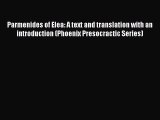 [Read book] Parmenides of Elea: A text and translation with an introduction (Phoenix Presocractic