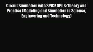 [Read Book] Circuit Simulation with SPICE OPUS: Theory and Practice (Modeling and Simulation