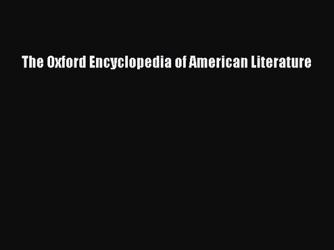 Download The Oxford Encyclopedia of American Literature PDF Free