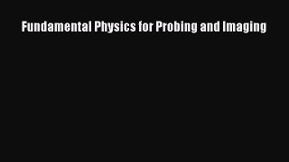 [Read Book] Fundamental Physics for Probing and Imaging  EBook