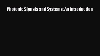 [Read Book] Photonic Signals and Systems: An Introduction  EBook