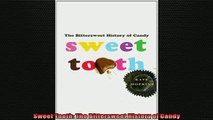 Free PDF Downlaod  Sweet Tooth The Bittersweet History of Candy READ ONLINE