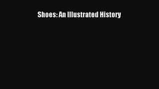 Read Shoes: An Illustrated History Ebook