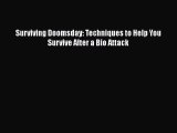 PDF Surviving Doomsday: Techniques to Help You Survive After a Bio Attack Free Books