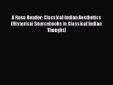 [Read book] A Rasa Reader: Classical Indian Aesthetics (Historical Sourcebooks in Classical