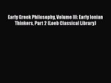 [Read book] Early Greek Philosophy Volume III: Early Ionian Thinkers Part 2 (Loeb Classical