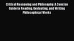 [Read book] Critical Reasoning and Philosophy: A Concise Guide to Reading Evaluating and Writing