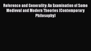 [Read book] Reference and Generality: An Examination of Some Medieval and Modern Theories (Contemporary