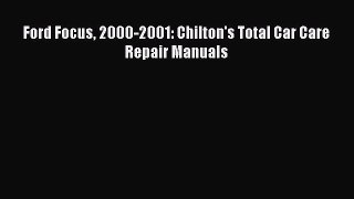 Download Ford Focus 2000-2001: Chilton's Total Car Care Repair Manuals Free Books