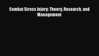 Download Combat Stress Injury: Theory Research and Management PDF Online