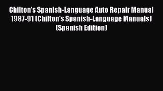 PDF Chilton's Spanish-Language Auto Repair Manual 1987-91 (Chilton's Spanish-Language Manuals)