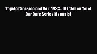 Download Toyota Cressida and Van 1983-90 (Chilton Total Car Care Series Manuals)  EBook