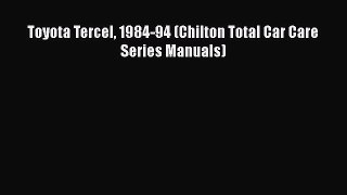 Download Toyota Tercel 1984-94 (Chilton Total Car Care Series Manuals) Free Books