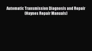 Download Automatic Transmission Diagnosis and Repair (Haynes Repair Manuals) Free Books