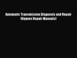 Download Automatic Transmission Diagnosis and Repair (Haynes Repair Manuals) Free Books