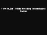 [PDF] Show Me Don't Tell Me: Visualizing Communication Strategy [Download] Online