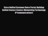 [Read Book] Cisco Unified Customer Voice Portal: Building Unified Contact Centers (Networking