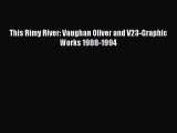 [PDF] This Rimy River: Vaughan Oliver and V23-Graphic Works 1988-1994 [Read] Online