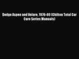 Download Dodge Aspen and Volare 1976-80 (Chilton Total Car Care Series Manuals)  Read Online