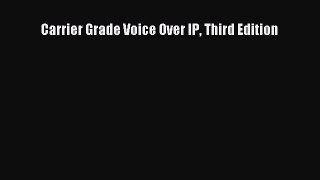 [Read Book] Carrier Grade Voice Over IP Third Edition  EBook