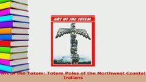 PDF  Art of the Totem Totem Poles of the Northwest Coastal Indians Ebook