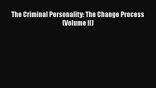 Read The Criminal Personality: The Change Process (Volume II) Ebook Free