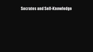 [Read book] Socrates and Self-Knowledge [Download] Online