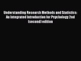 Read Understanding Research Methods and Statistics: An Integrated Introduction for Psychology