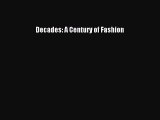 Read Decades: A Century of Fashion Ebook