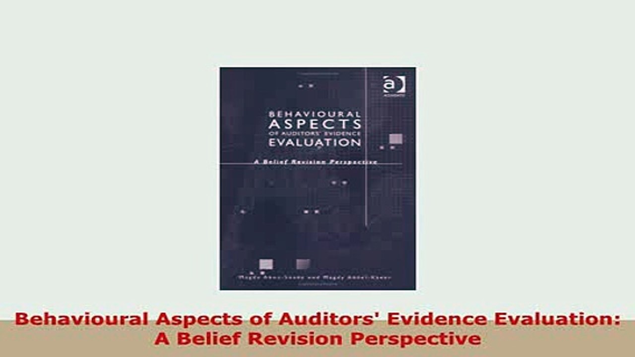 PDF  Behavioural Aspects of Auditors Evidence Evaluation A Belief Revision Perspective Read Online