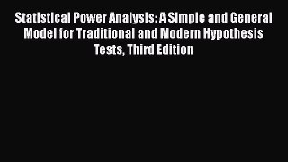 Read Statistical Power Analysis: A Simple and General Model for Traditional and Modern Hypothesis