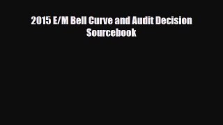 [PDF] 2015 E/M Bell Curve and Audit Decision Sourcebook Read Full Ebook