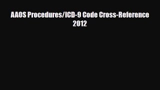 [PDF] AAOS Procedures/ICD-9 Code Cross-Reference 2012 Download Full Ebook