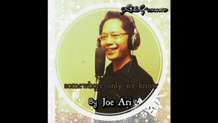 Somewhere only we know cover by คุณโจอี้