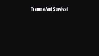 Read Trauma And Survival Ebook Free