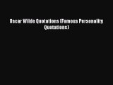 Read Oscar Wilde Quotations (Famous Personality Quotations) PDF Free