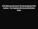 Download 2016 Slipcase Version of The Encyclopedia Of Air Jordans - The Complete History and