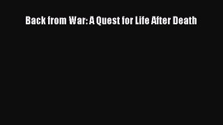 Read Back from War: A Quest for Life After Death Ebook Free
