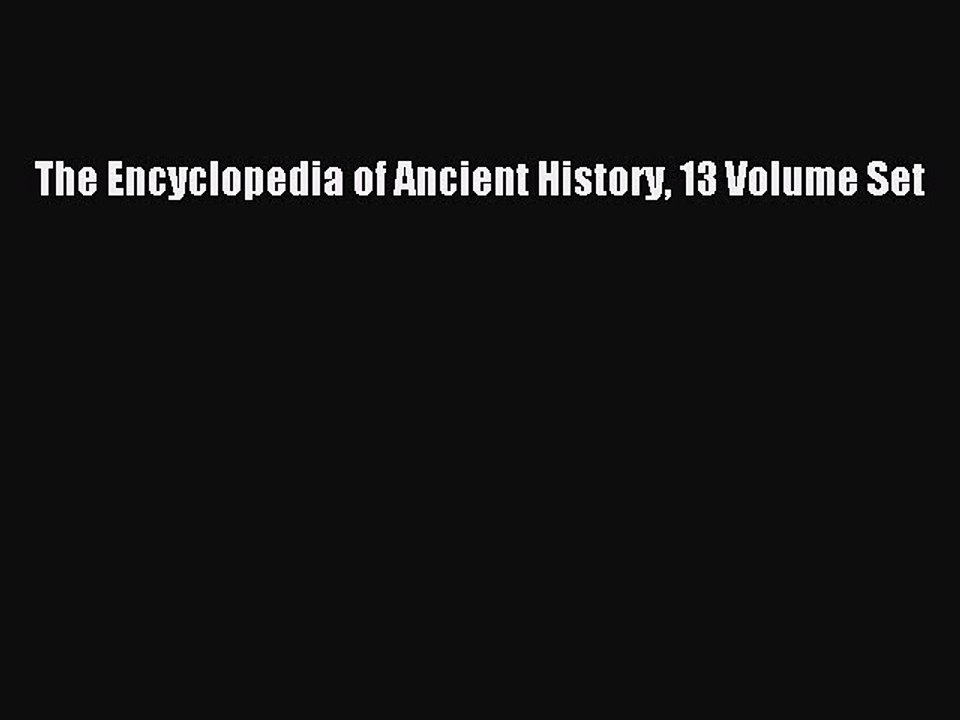 Read The Encyclopedia of Ancient History 13 Volume Set Ebook Free