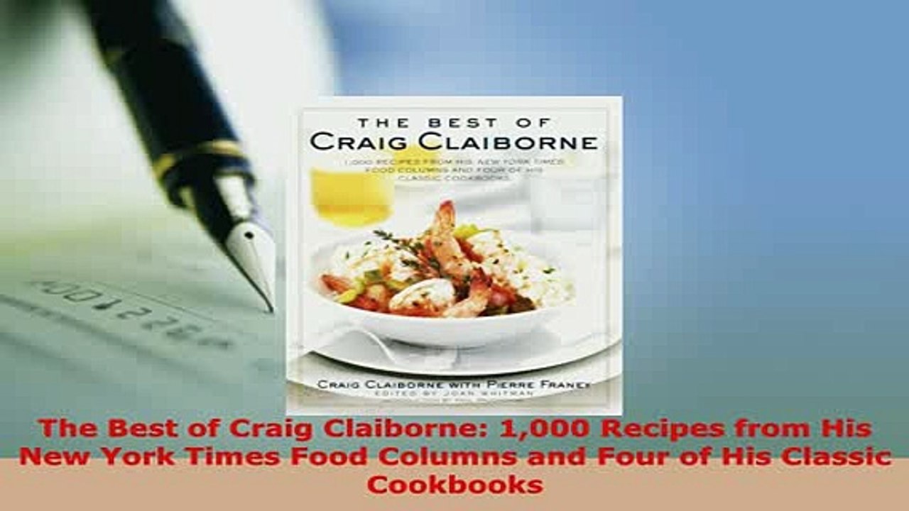 PDF  The Best of Craig Claiborne 1000 Recipes from His New York Times Food Columns and Four of PDF Full Ebook