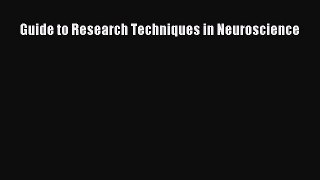 Download Guide to Research Techniques in Neuroscience PDF Online