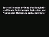 Download Structural Equation Modeling With Lisrel Prelis and Simplis: Basic Concepts Applications