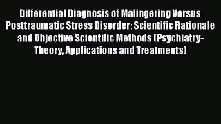 Read Differential Diagnosis of Malingering Versus Posttraumatic Stress Disorder: Scientific