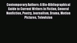 Read Contemporary Authors: A Bio-Bibliographical Guide to Current Writers in Fiction General