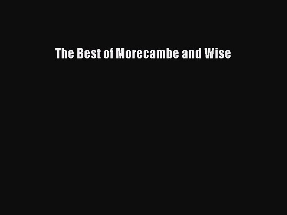 Read The Best of Morecambe and Wise PDF Online