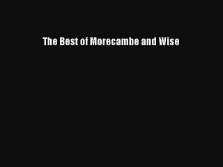 Read The Best of Morecambe and Wise PDF Online