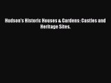 Read Hudson's Historic Houses & Gardens: Castles and Heritage Sites. Ebook Free